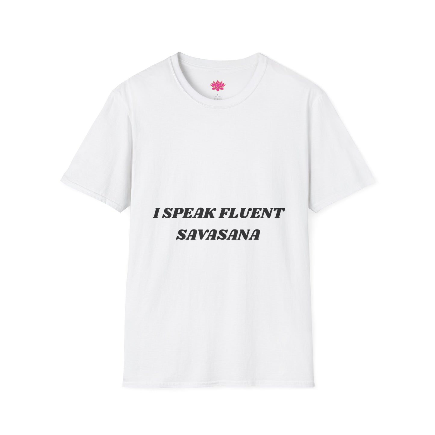 I Speak Fluent Savasana - T-Shirt