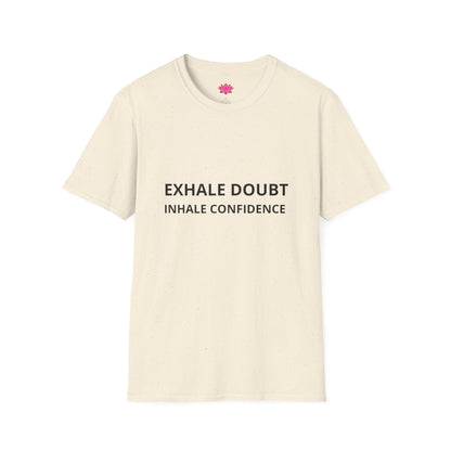 Exhale Doubt, Inhale Confidence - T-shirt