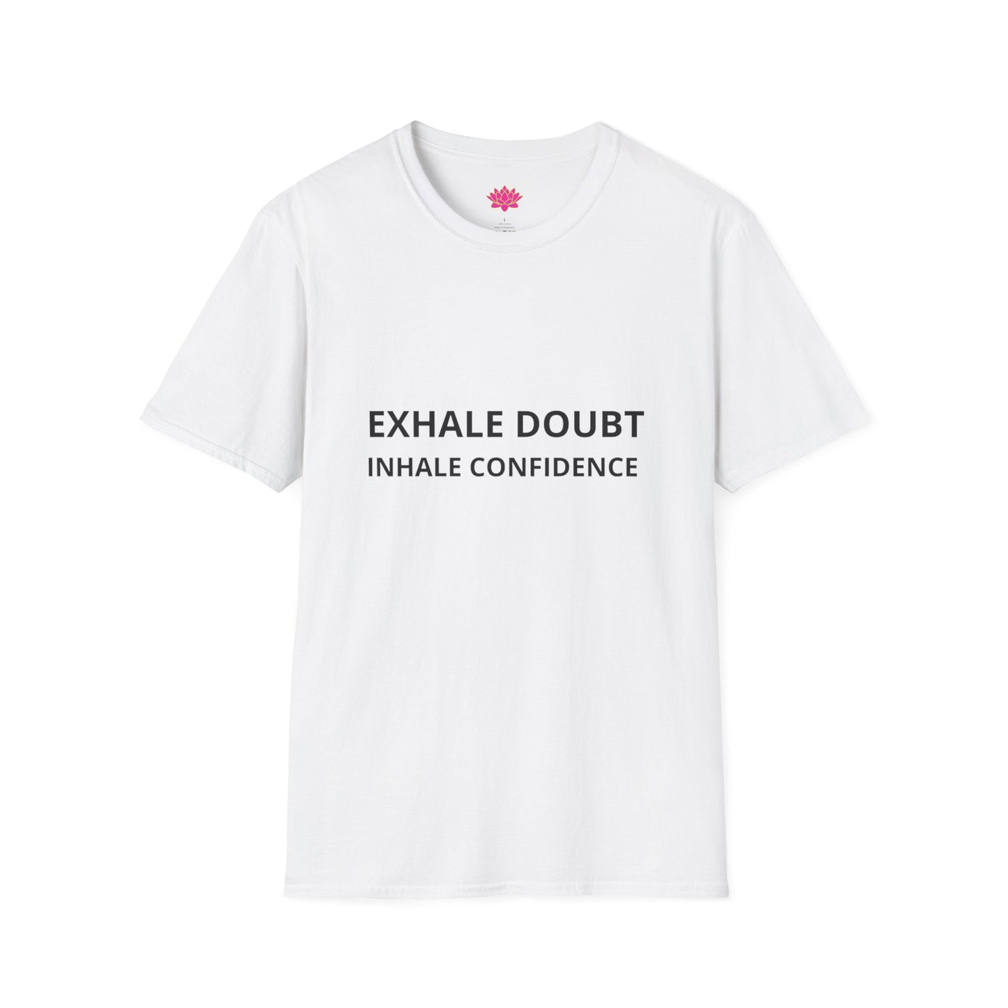 Exhale Doubt, Inhale Confidence - T-shirt