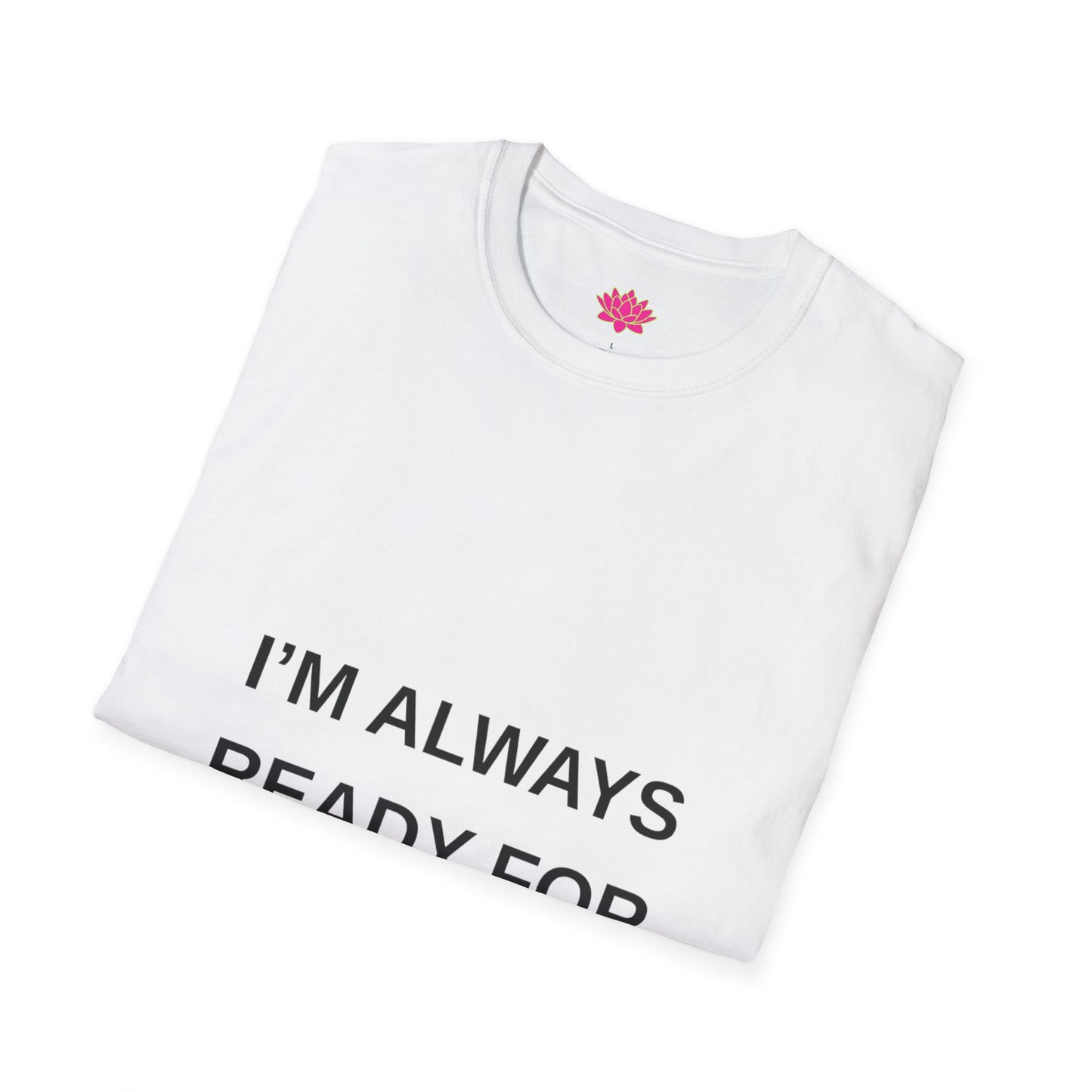 I'm Always Ready For Savasana - T-shirt