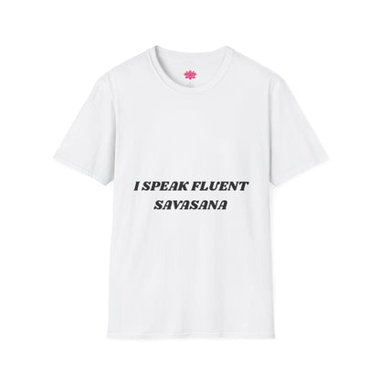 I Speak Fluent Savasana - T-Shirt