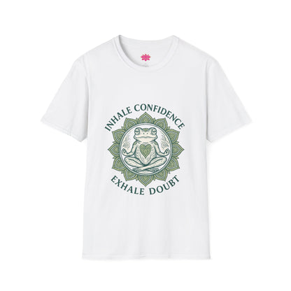 Inhale Confidence, Exhale Doubt - T-Shirt