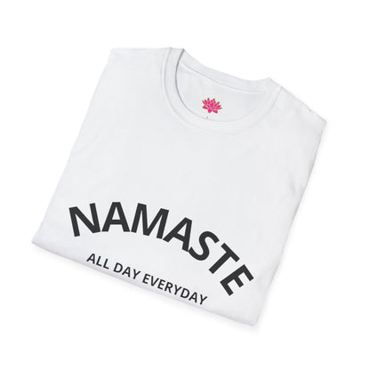 Namaste All Day Everyday - T-Shirt