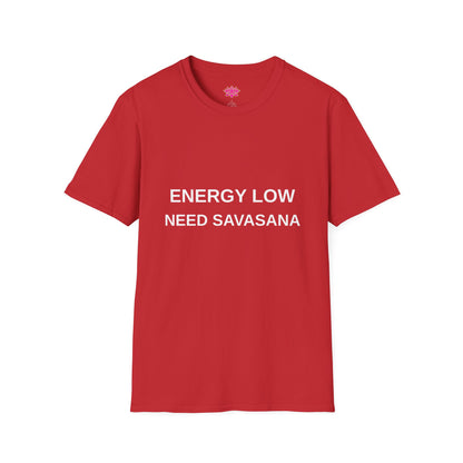 Energy Low, Need Savasana - T-Shirt