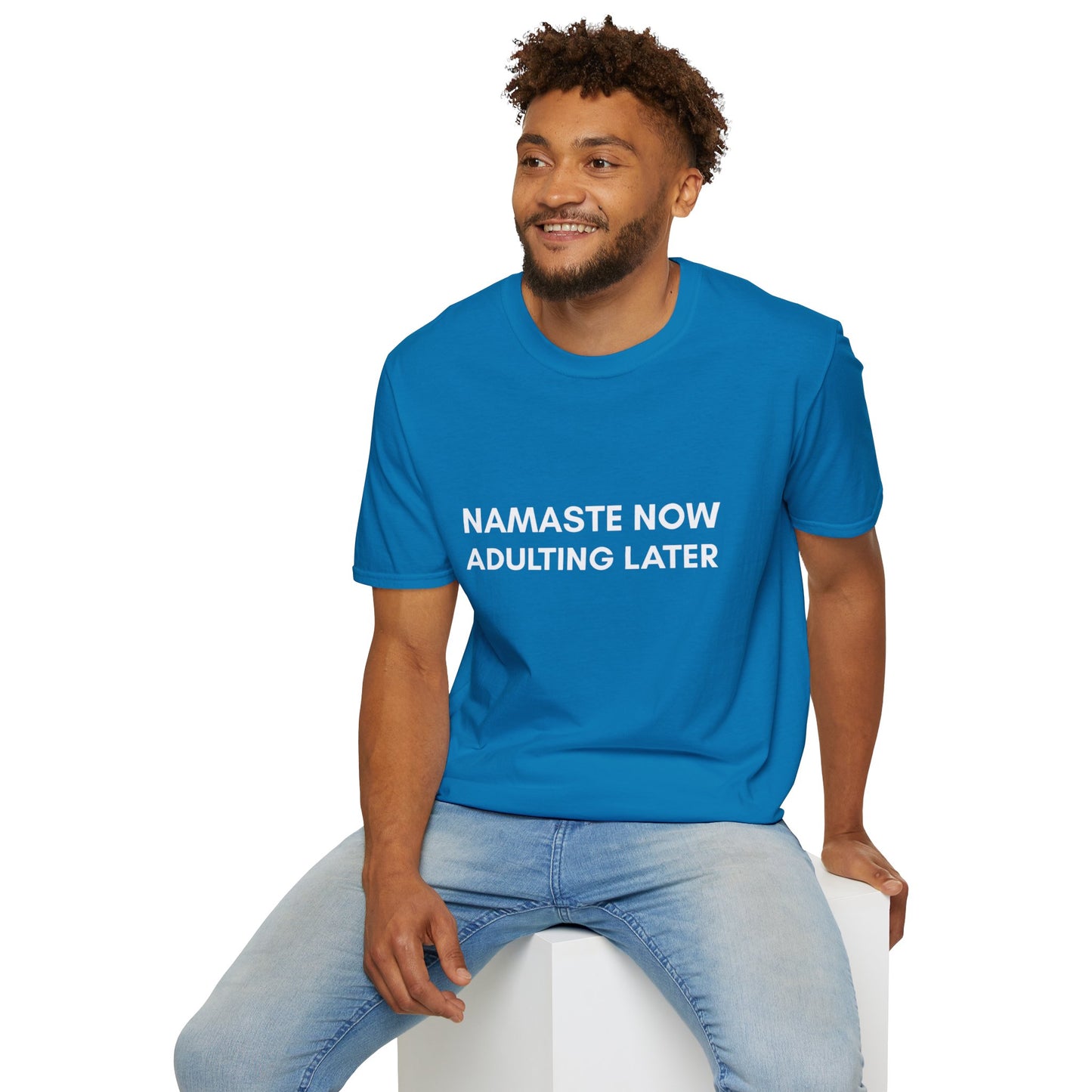 Namaste Now, Adulting Later - T-Shirt