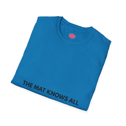 The Mat Knows All - T-Shirt