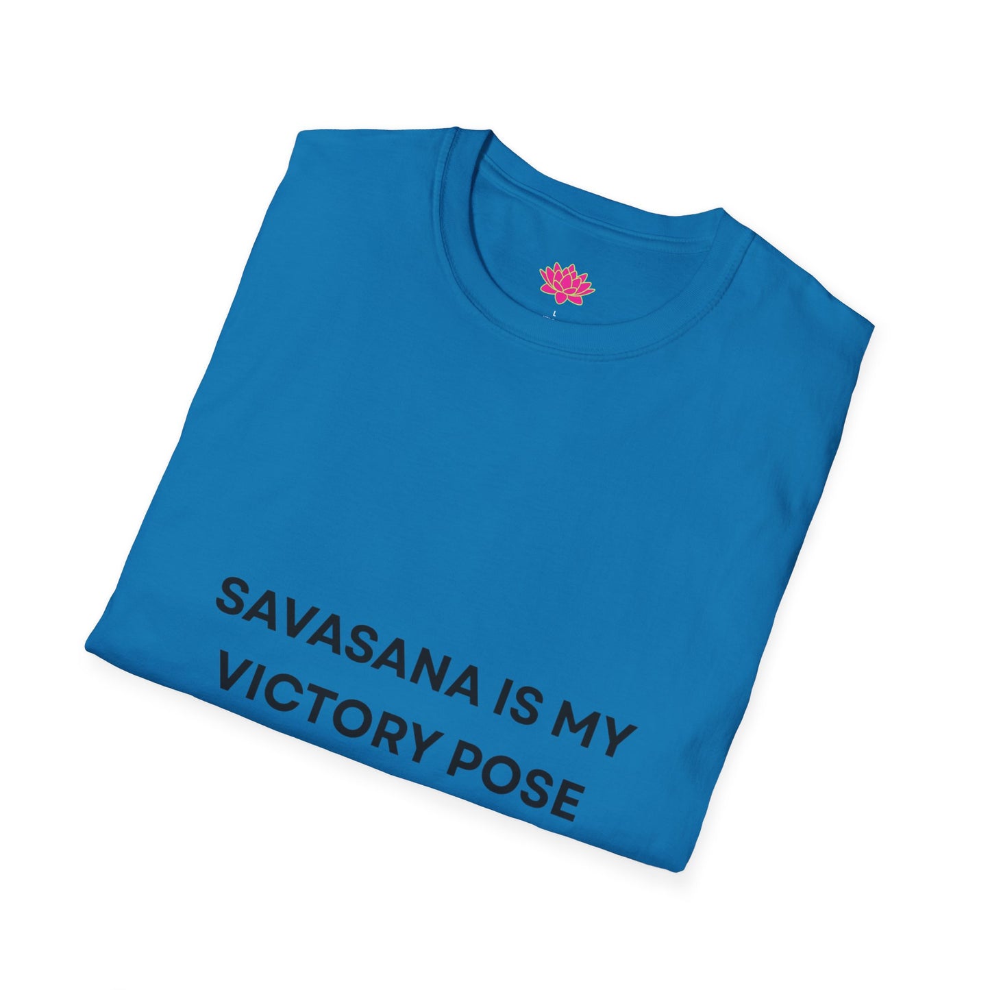 Savasana Is My Victory Pose - T-shirt
