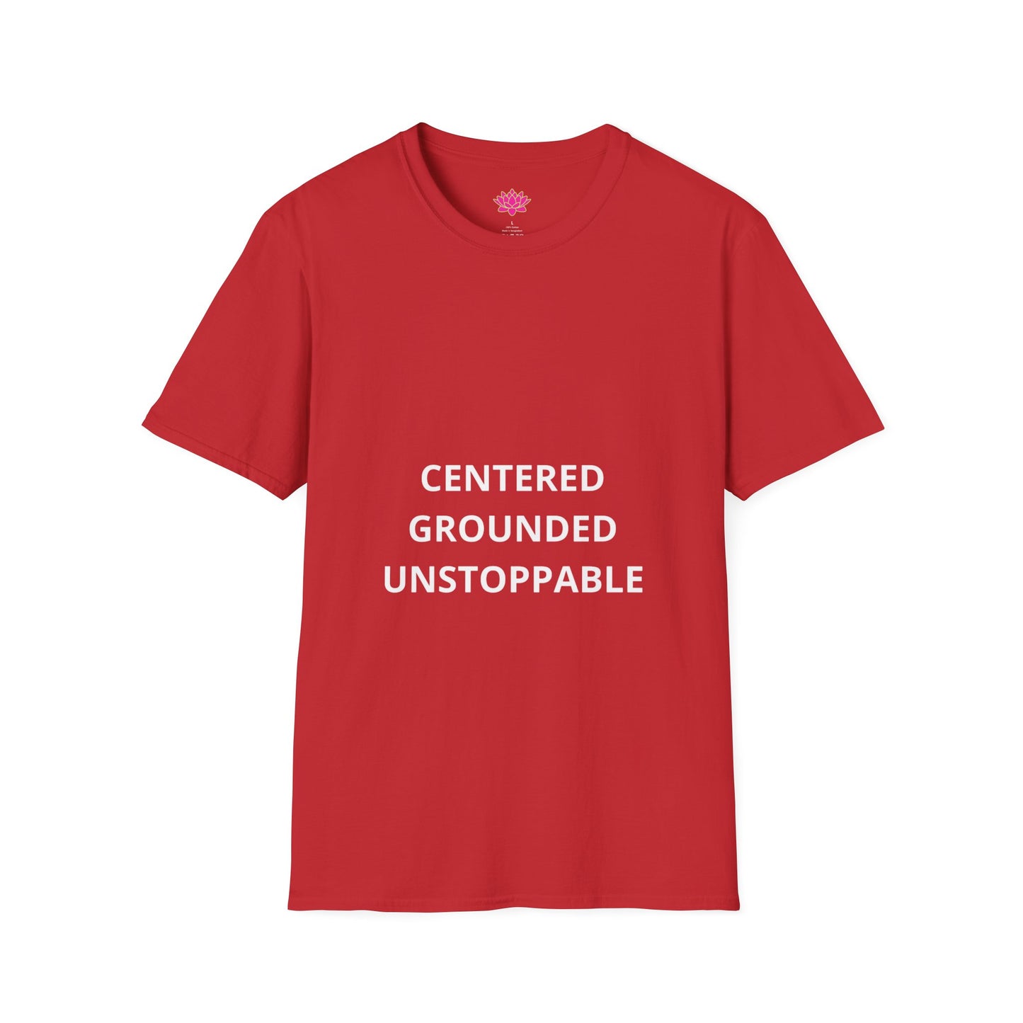 Centered, Grounded, Unstoppable - T-shirt