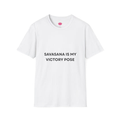 Savasana Is My Victory Pose - T-shirt