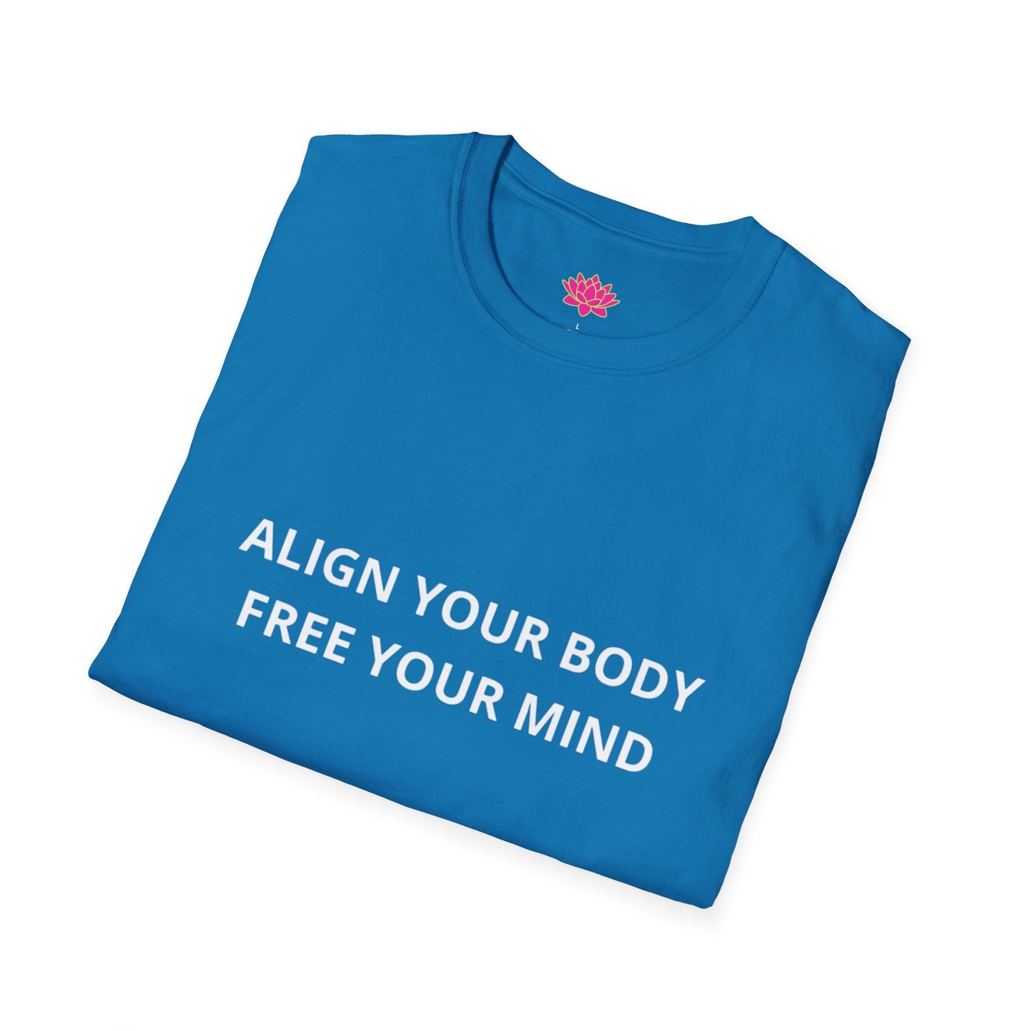 Align Your Body, Free Your Mind - T-shirt