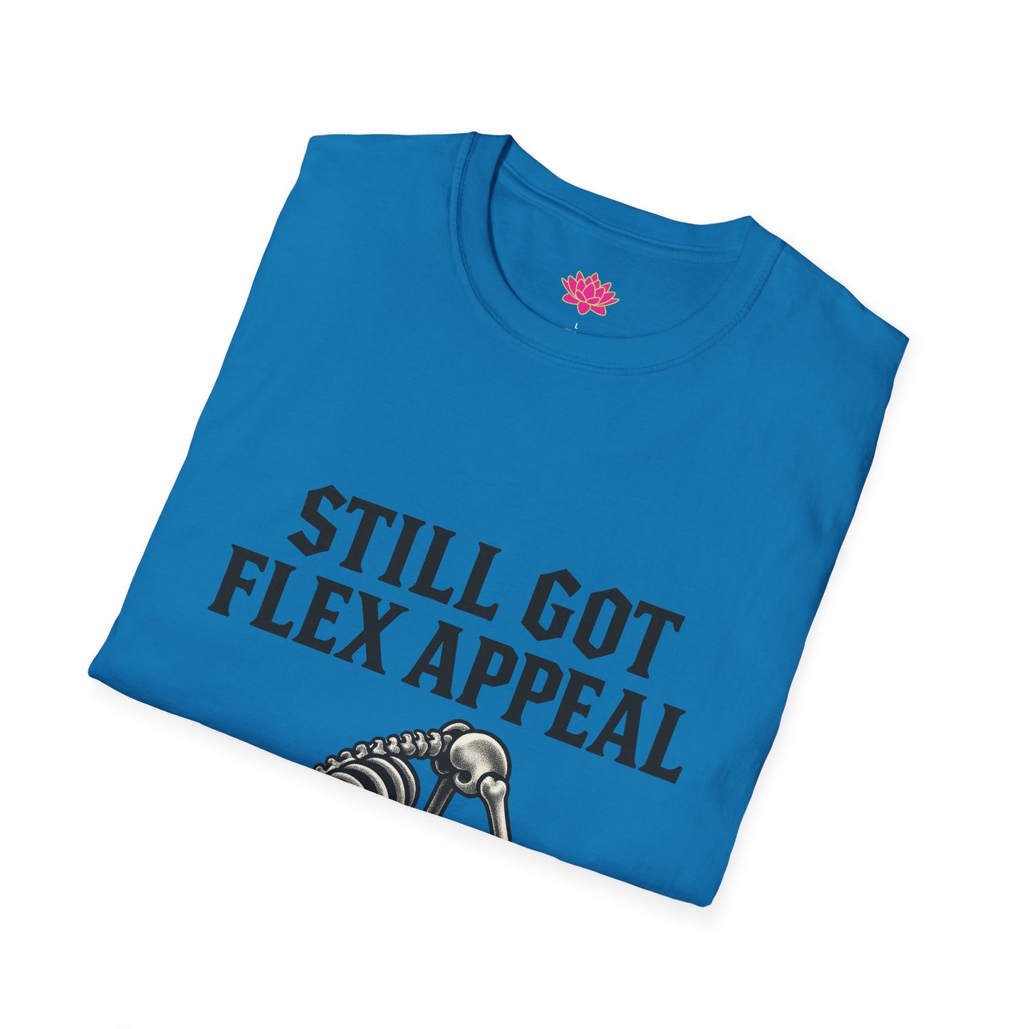 Still Got Flex Appeal - T-shirt