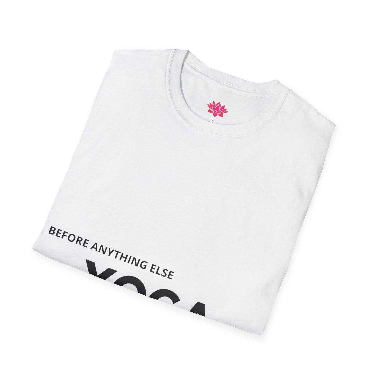 Before Anything Else - Yoga - T-shirt