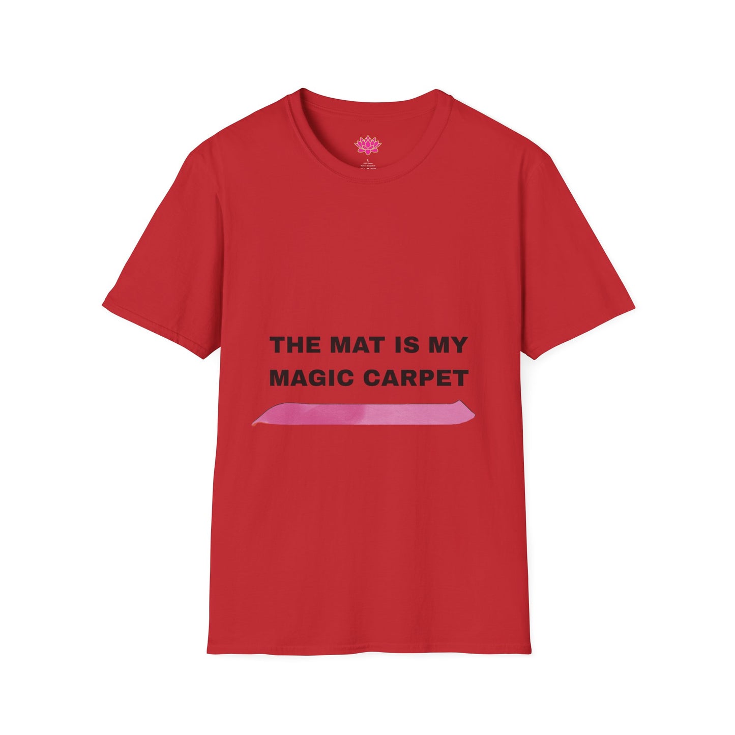 The Mat Is My Magic Carpet - T-Shirt