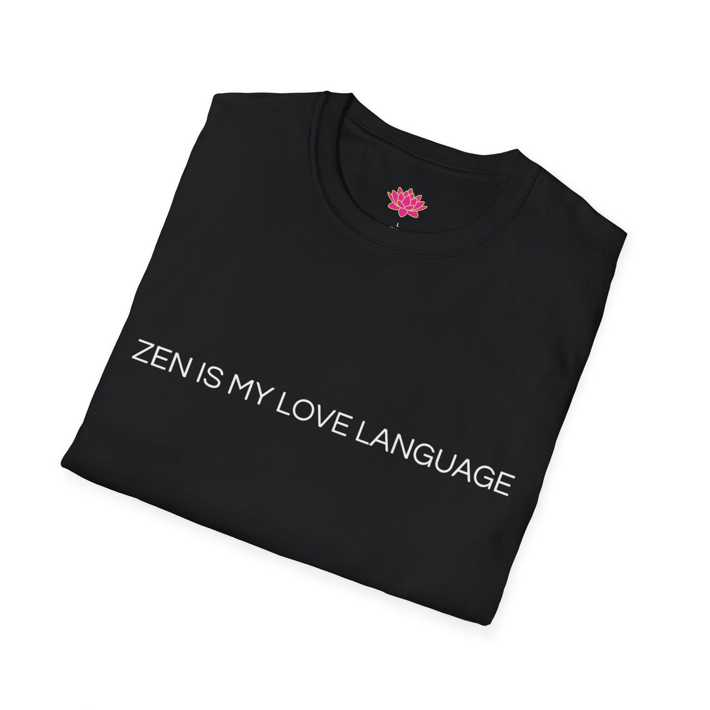 Zen Is My Love Language - T-Shirt