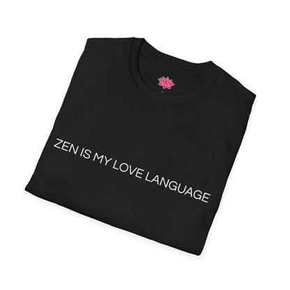 Zen Is My Love Language - T-Shirt