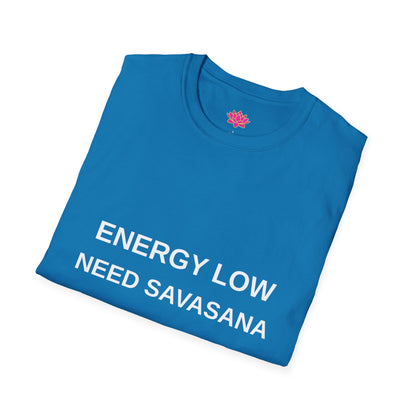 Energy Low, Need Savasana - T-Shirt