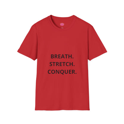 Breath. Stretch. Conquer. - T-shirt