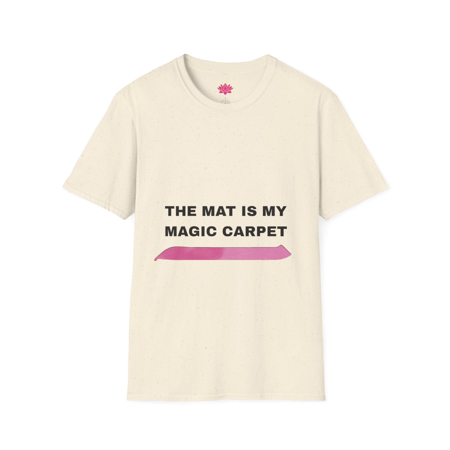 The Mat Is My Magic Carpet - T-Shirt