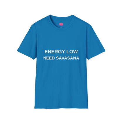 Energy Low, Need Savasana - T-Shirt