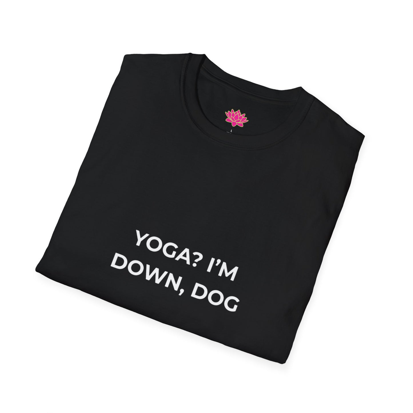 Yoga? I'm down, dog - T-shirt