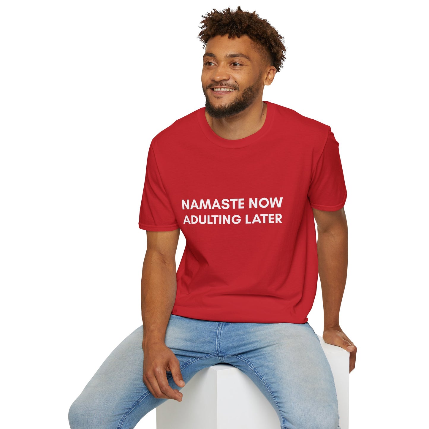 Namaste Now, Adulting Later - T-Shirt