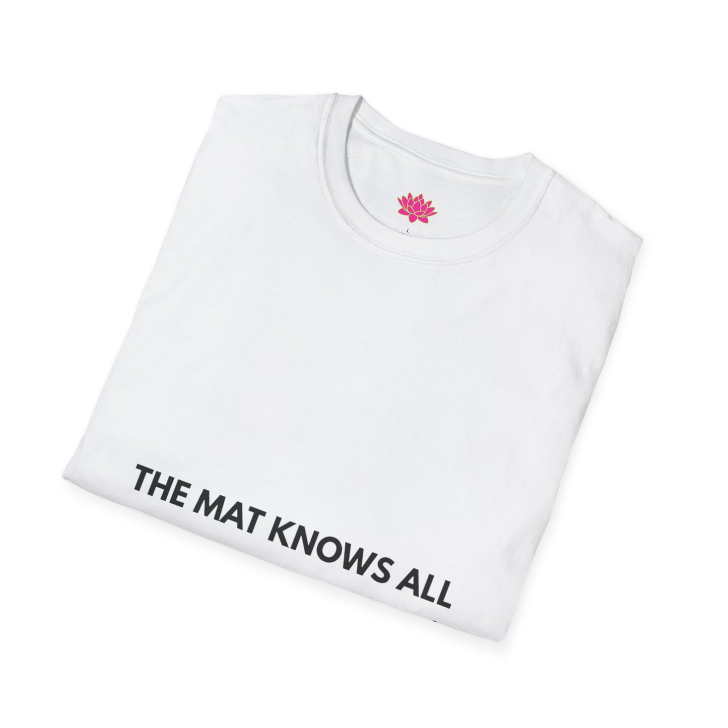 The Mat Knows All - T-Shirt