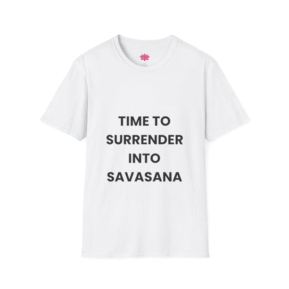 Time To Surrender Into Savasana - T-shirt