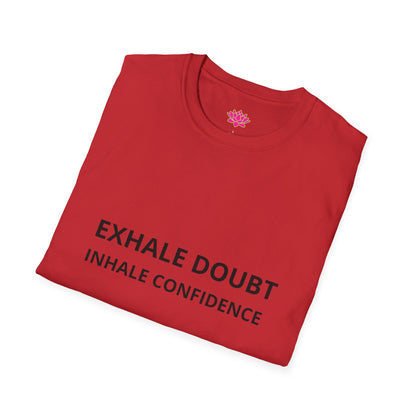 Exhale Doubt, Inhale Confidence - T-shirt