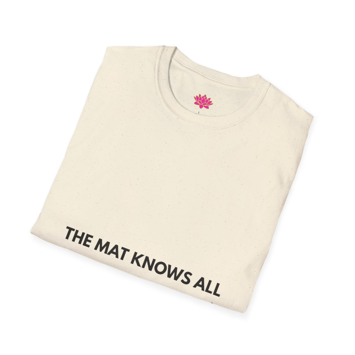 The Mat Knows All - T-Shirt