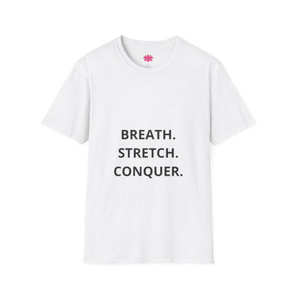 Breath. Stretch. Conquer. - T-shirt