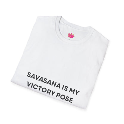 Savasana Is My Victory Pose - T-shirt