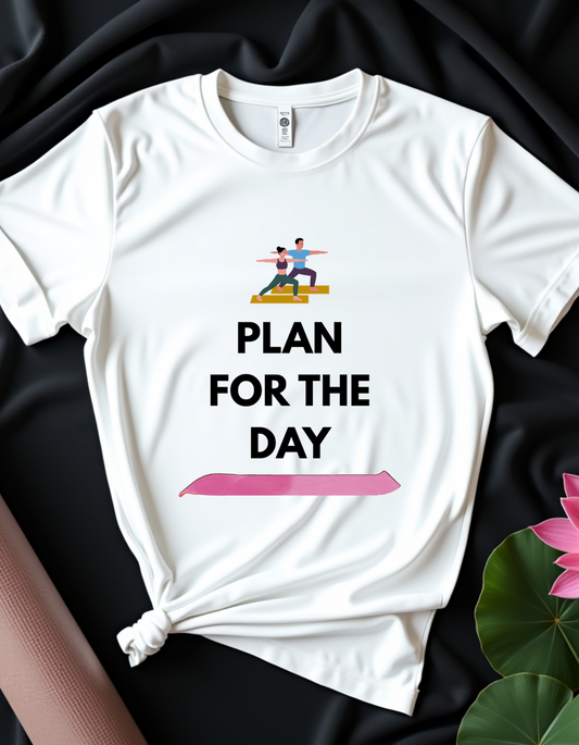 Plan For The Day - T-shirt