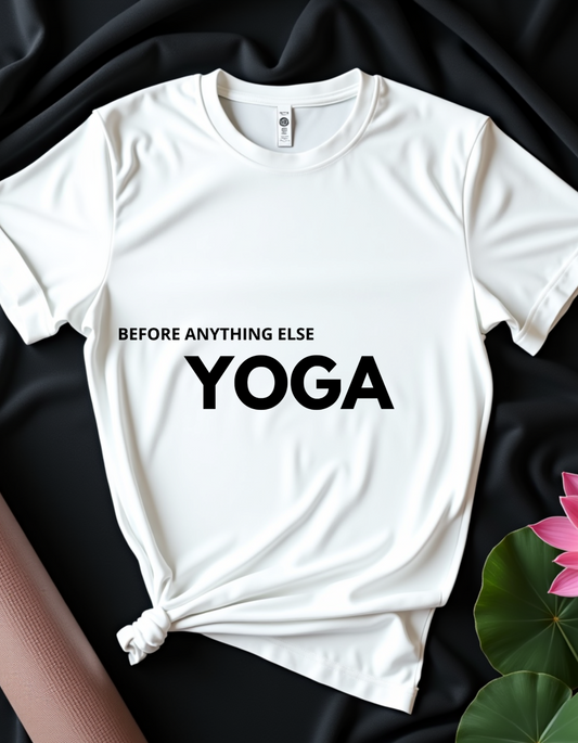 Before Anything Else - Yoga - T-shirt