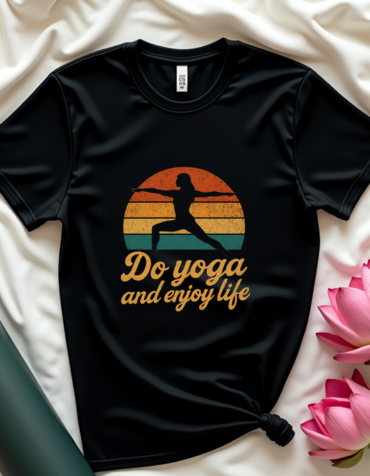 Do Yoga And Enjoy Life - T-shirt