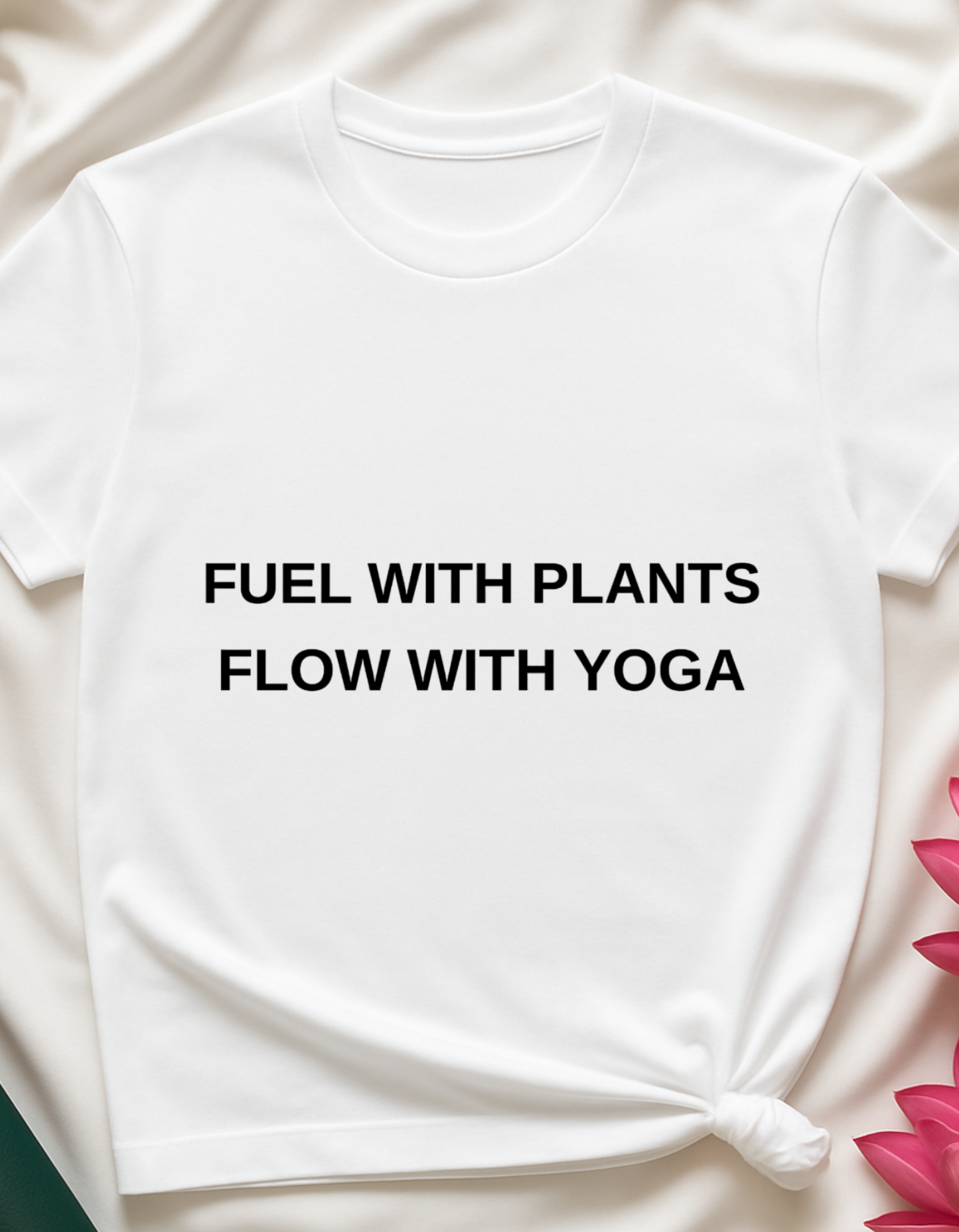 Fuel With Plants, Flow With Yoga - T-shirt