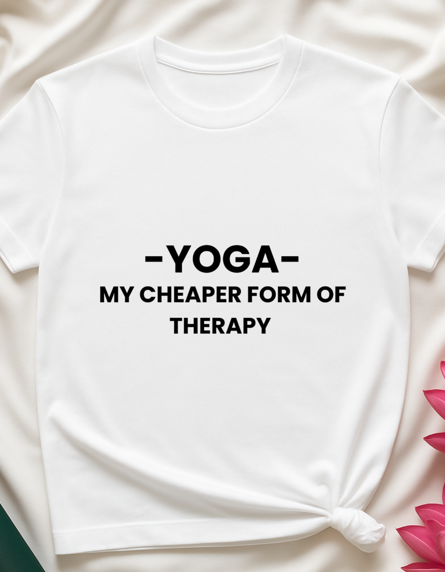 Yoga - My Cheaper Form of Therapy - T-shirt