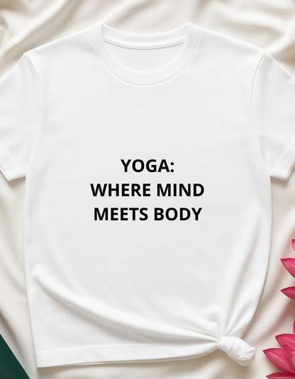 Yoga: Where Mind Meets Body - T-Shirt