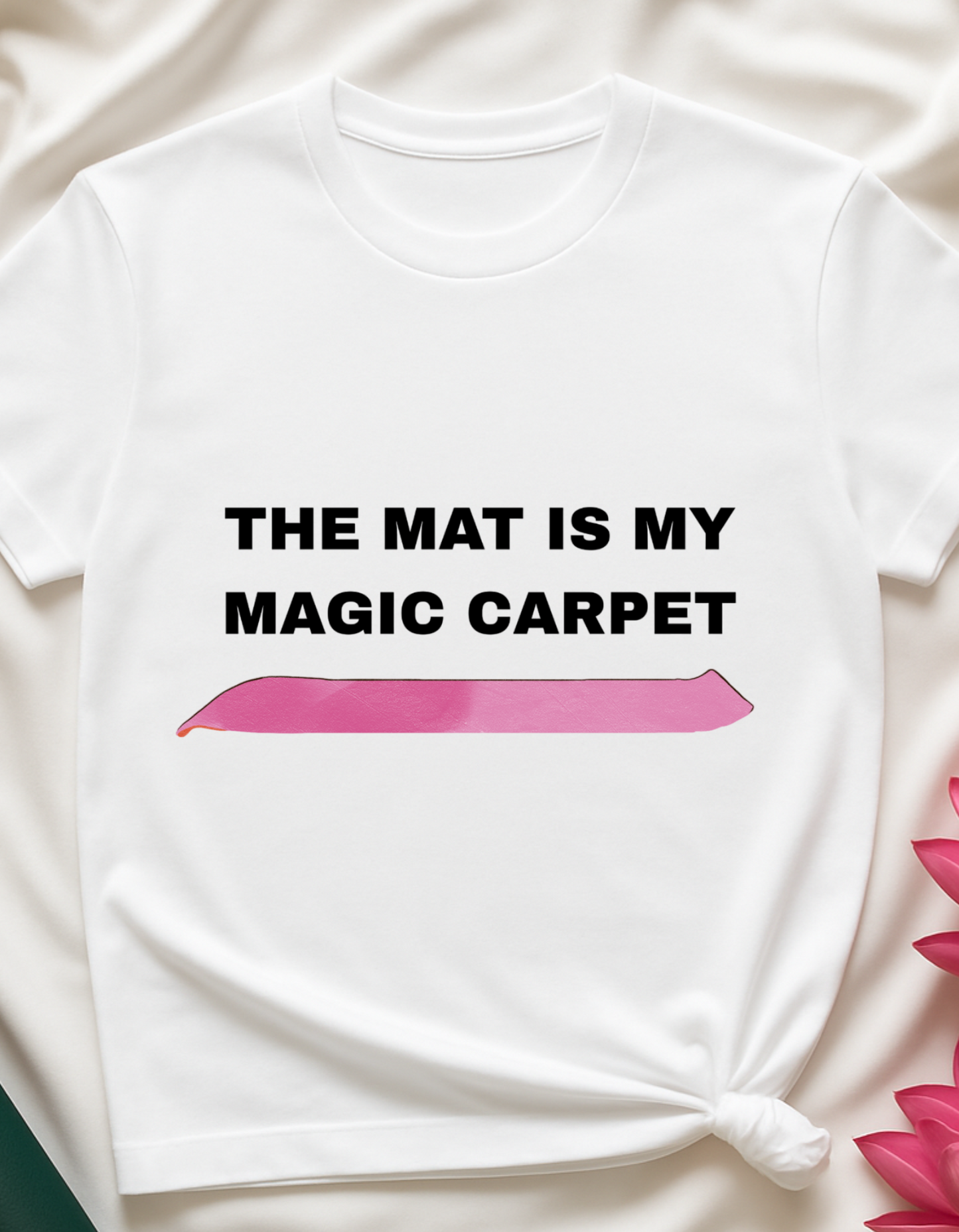 The Mat Is My Magic Carpet - T-Shirt
