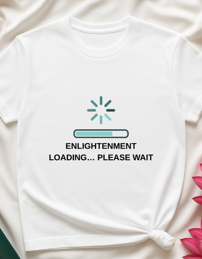 Enlightenment Loading - T-Shirt