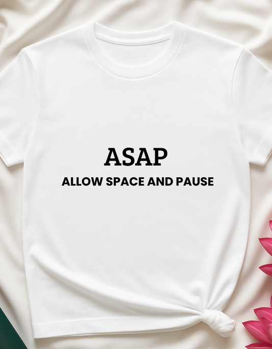 ASAP Allow Space And Pause - T-shirt