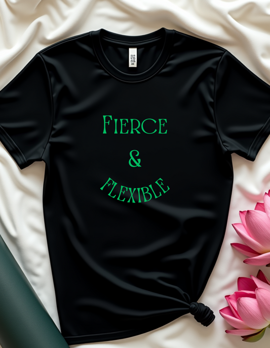 Fierce & Flexible - T-Shirt