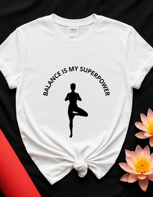 Balance Is My Superpower - T-Shirt