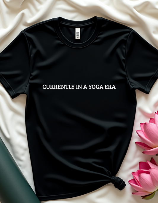 Currently In a Yoga Era - T-Shirt