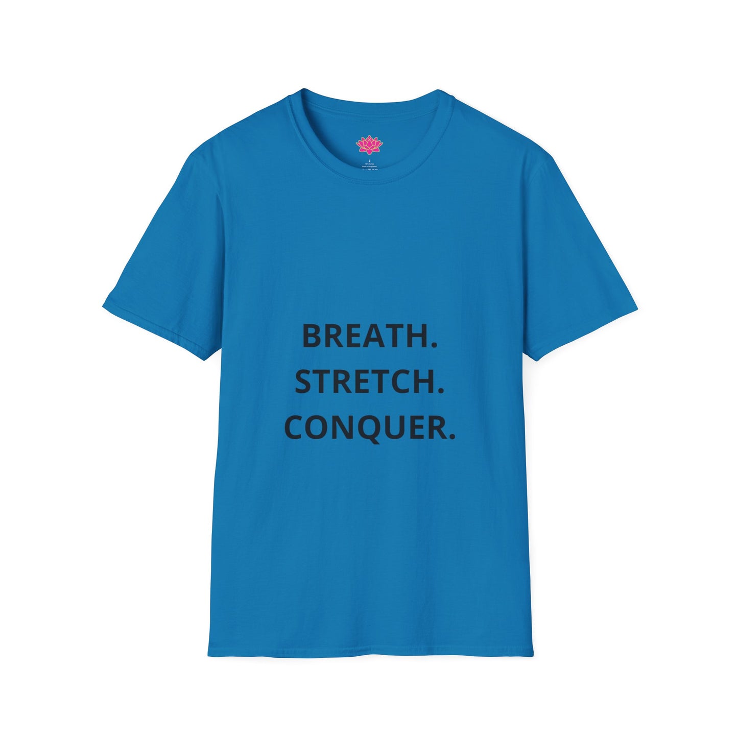Breath. Stretch. Conquer. - T-shirt