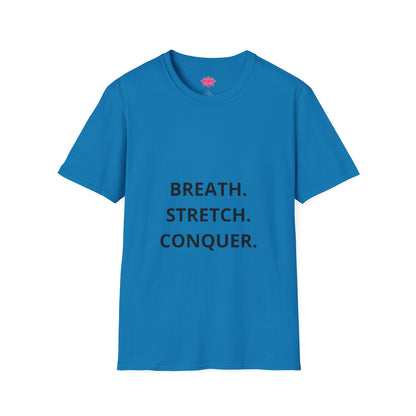 Breath. Stretch. Conquer. - T-shirt