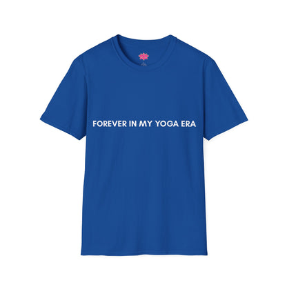 Forever In My Yoga Era - T-shirt