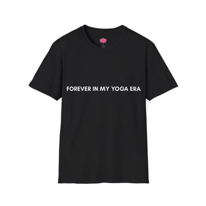 Forever In My Yoga Era - T-shirt