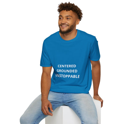 Centered, Grounded, Unstoppable - T-shirt