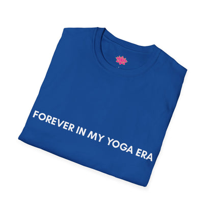 Forever In My Yoga Era - T-shirt