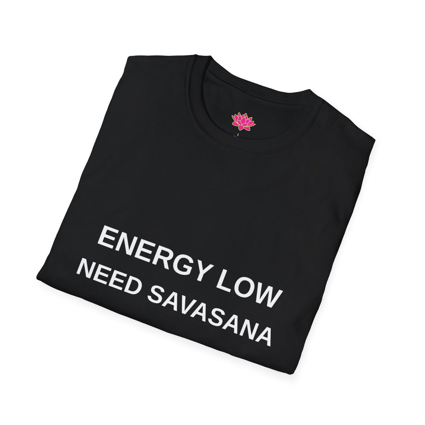 Energy Low, Need Savasana - T-Shirt